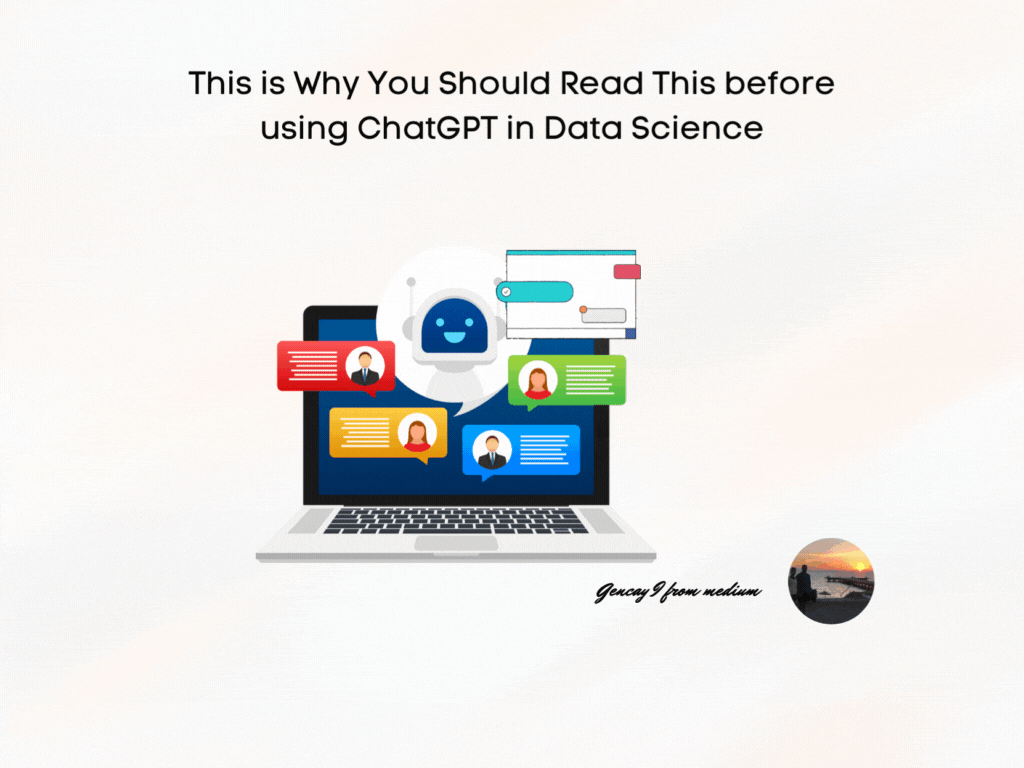 This is Why You Should Read This Before using ChatGPT in Data Science