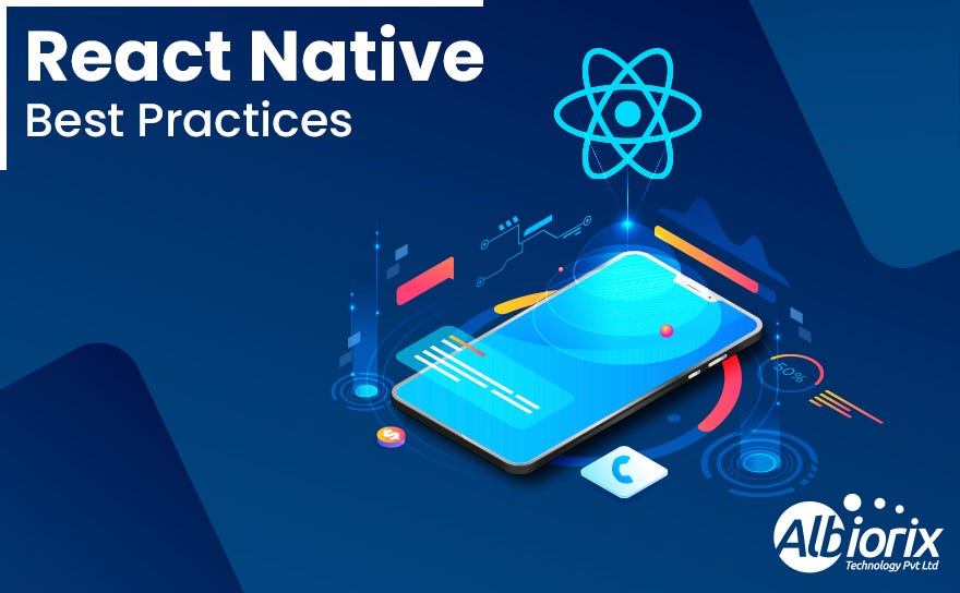 6 React Native Best Practices. React Native has gained immense… | by ...