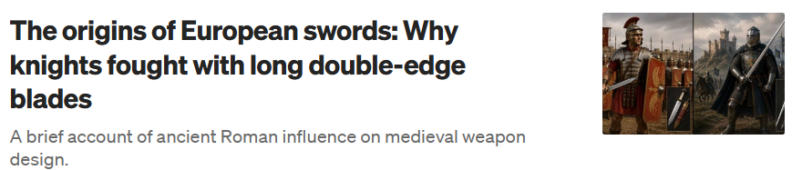 https://medium.com/@sensmedia.srl/the-origins-of-european-swords-why-knights-fought-with-long-double-edge-blades-3b3c2c823f0c