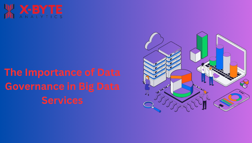 The Importance of Data Governance in Big Data Services