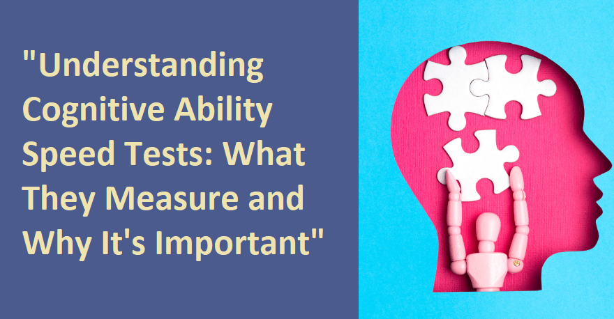 Understanding Cognitive Ability Speed Tests: What They Measure and Why It’s Important