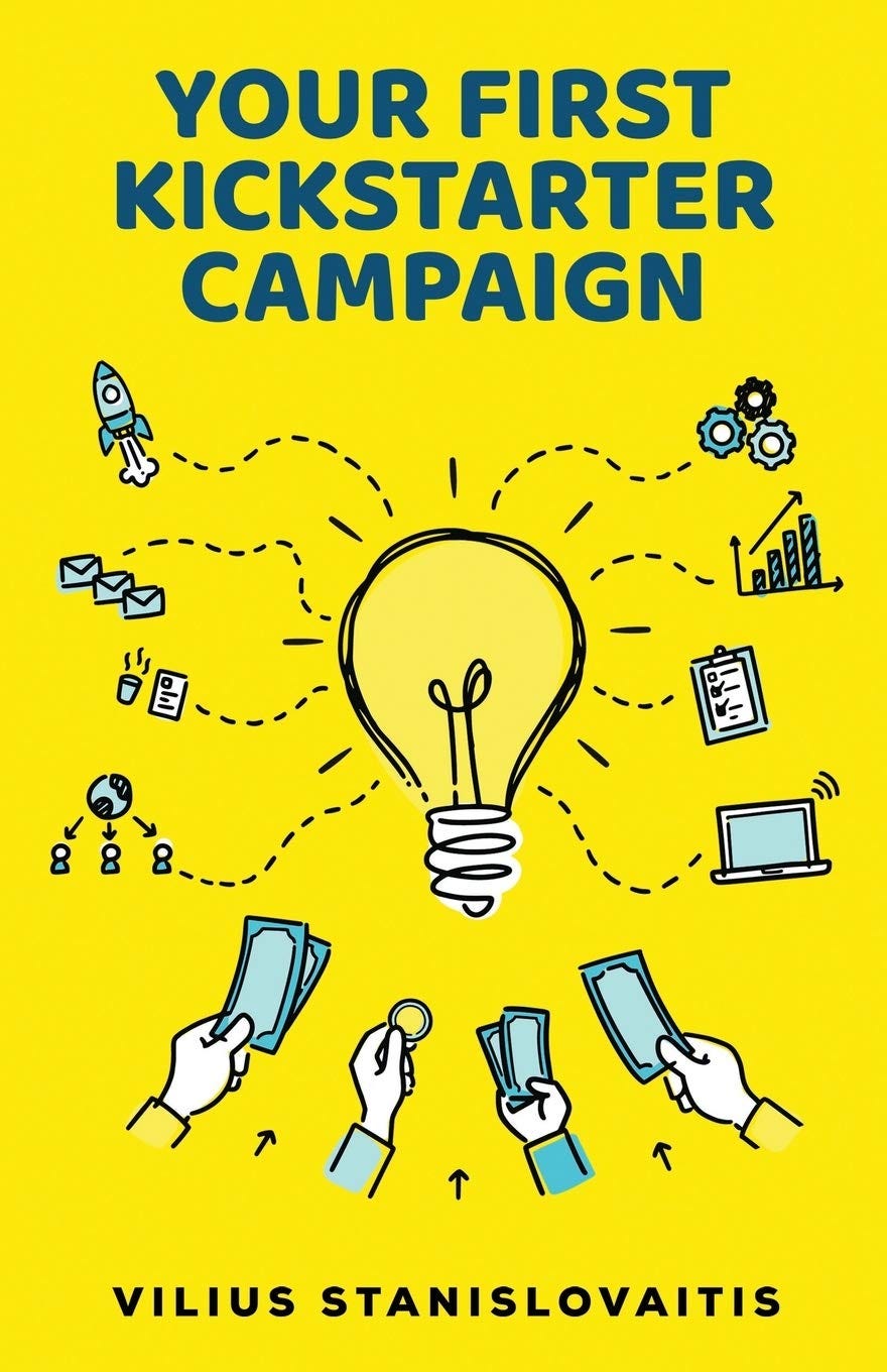 Book Your First Kickstarter Campaign Step By Step Guide To Launching Book Your First Kickstarter Campaign Step By Step Guide To Launching