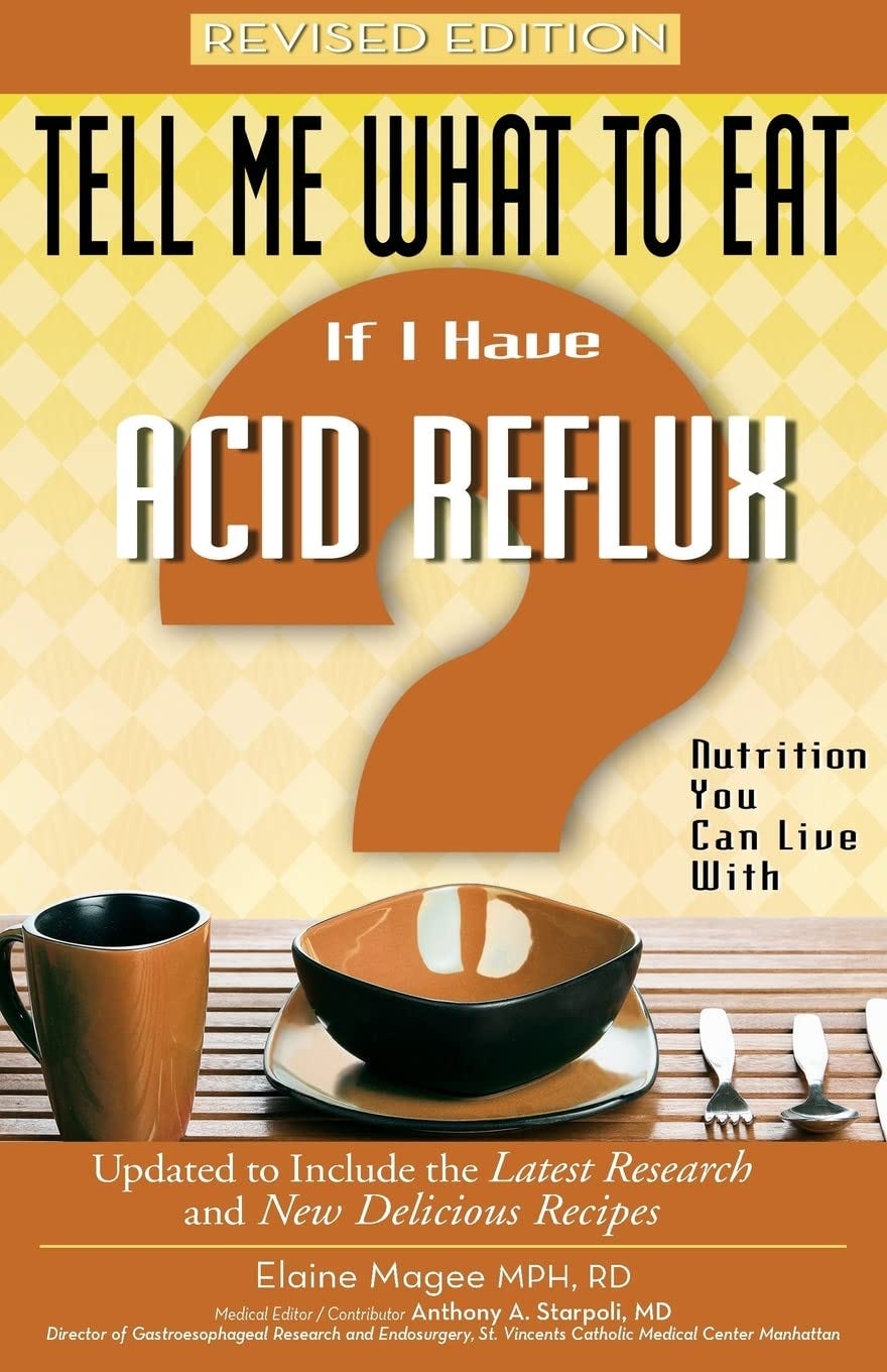 [READ] Tell Me What to Eat if I Have Acid Reflux, Revised Edition