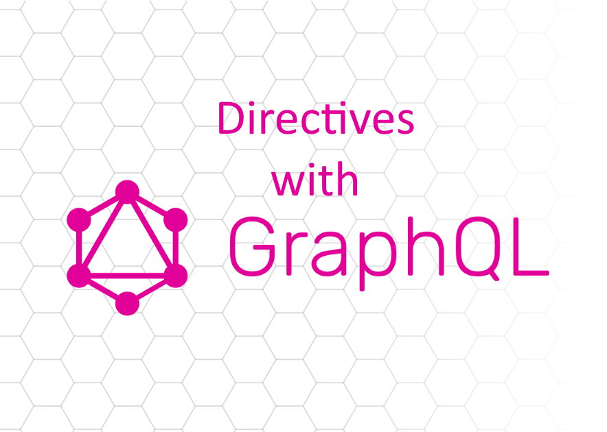 Directives with GraphQL. This post covers two types of… | by Sander ...