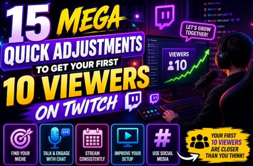 15 Mega Quick Adjustments to Get Your First 10 Viewers on Twitch