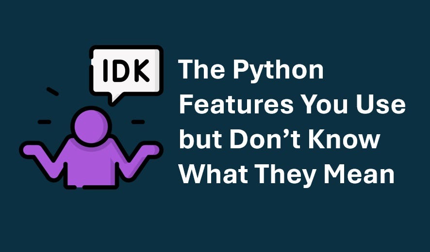 Hidden in Plain Sight — The Python Features You Use but Don’t Know What ... image.
