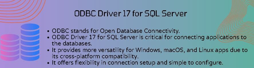 ODBC Driver 17 for SQL Server: Enhancing Database Connectivity | by ...