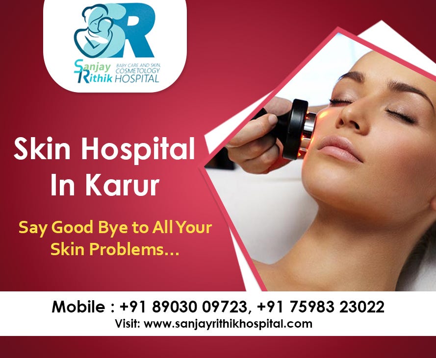 Tips For Skin Protection With The Best Skin Hospital In Karur Sanjay