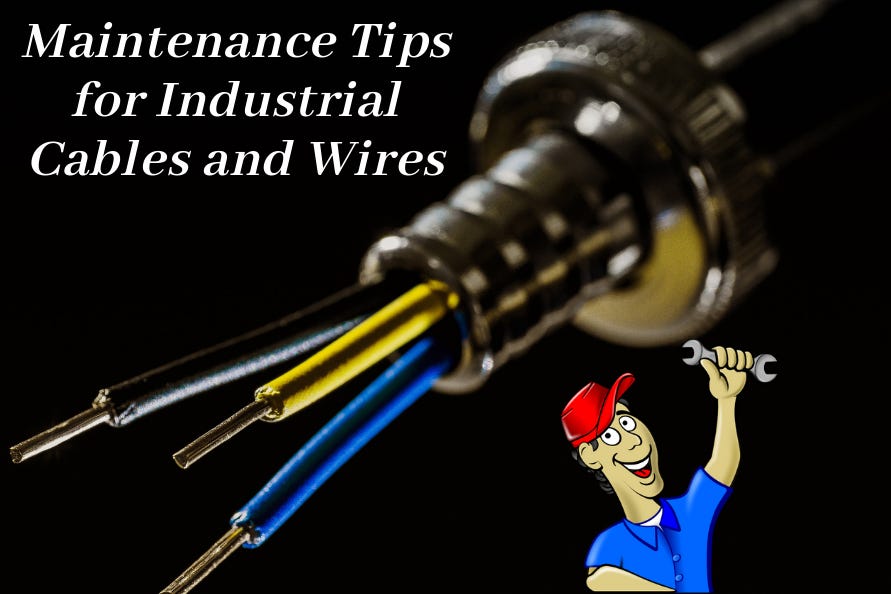 Cables and Wires Maintenance Tips for Industrial Use by seo Medium