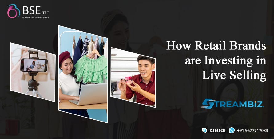 How Retail Brands are Investing in Live Selling