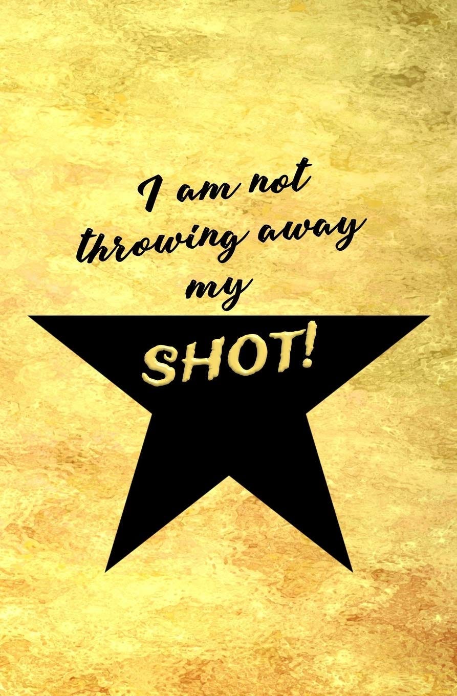 Friday Feels: I am not throwing away my shot | by Jeremiah Mayfield | Medium
