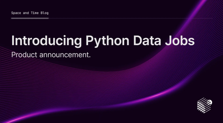 Space and Time Python Data Job简介. 产品公告 | by Mystery men | Feb, 2024 ...