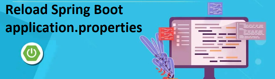 Reload Spring Boot application.properties in runtime | by Thameem Ansari |  Medium