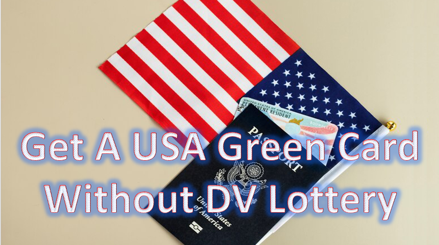 Get A USA Green Card Without DV Lottery! Diversity Visa (DV) Lottery