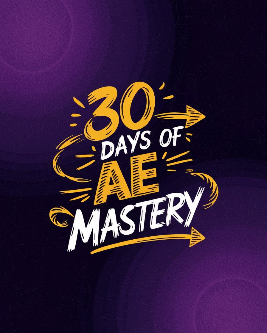 Level Up Your Skills: Join the “30 Days of AE Mastery” Challenge! | by ...