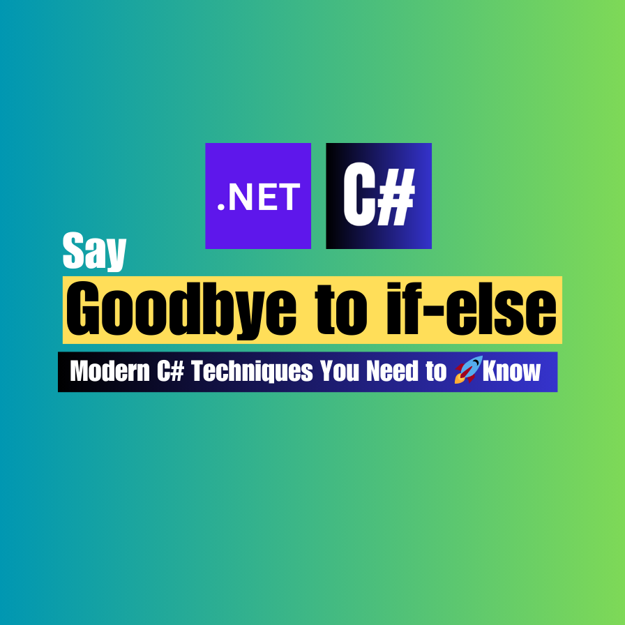 Say Goodbye to if-else: Modern C# Techniques You Need to 🚀Know | by R M ...