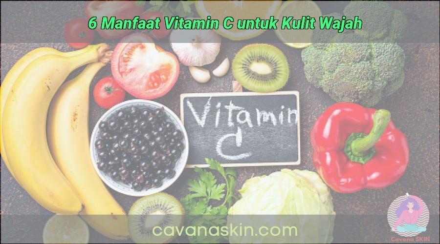 6 Manfaat Vitamin C untuk Kulit Wajah - Skincare Terbaik - Medium