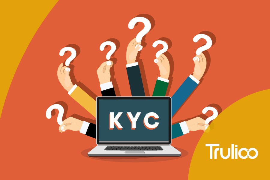 The FAQs of KYC. The FAQs of KYC by Trulioo Medium