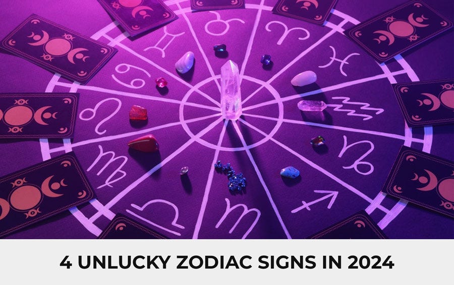 4 Unlucky Zodiac Signs In 2024. 4 Most Unlucky Zodiac Signs in 2024 Is