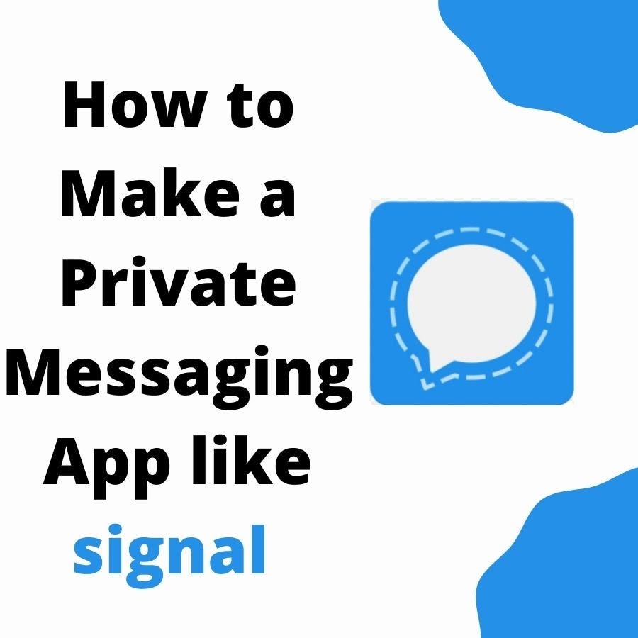 How To Make A Private Messaging App Like Signal By Anjali Gupta Medium