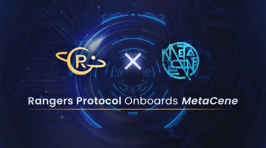 Rangers Protocol Onboards MetaCene by Rangers Protocol Rangers