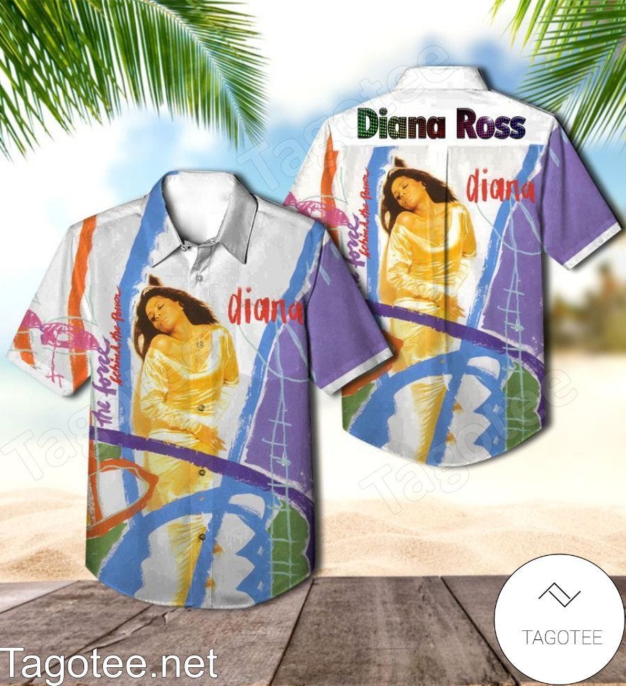 Diana Ross “The Force Behind the Power” Hawaiian Shirt DivaLicious(00)