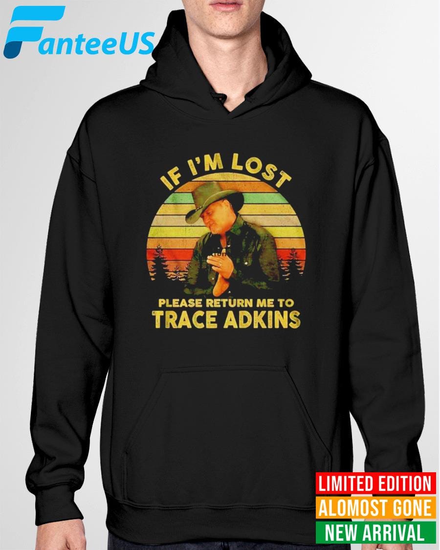 If i’m lost please return me to Trace Adkins retro vintage shirt ...