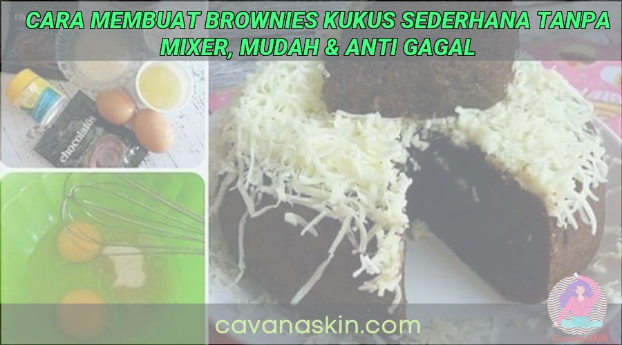Cara Membuat Brownies Kukus Sederhana Tanpa Mixer, Mudah & Anti Gagal