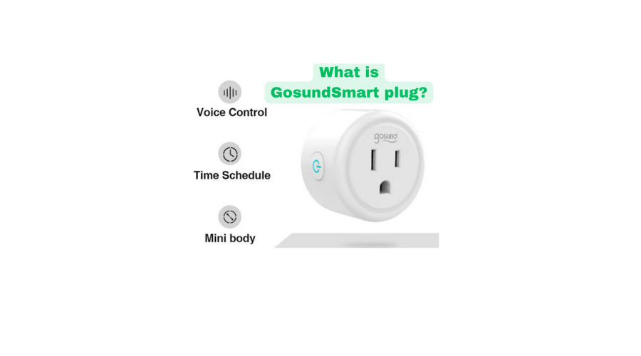 Best Gosund Smart Plug A Comprehensive Guide in 2024/What is a Gosund