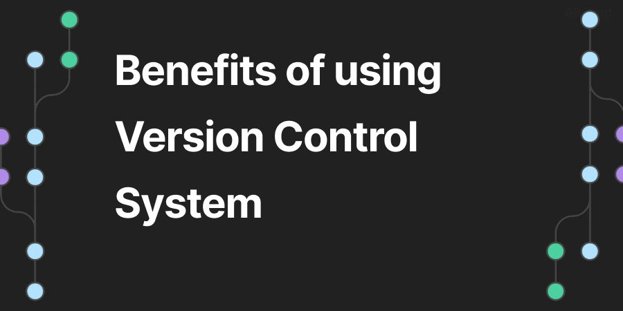 The benefits of using a Version Control System | by Ali Zaid | Medium
