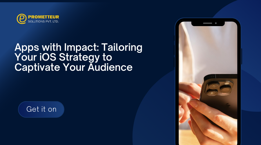 Apps with Impact Tailoring Your iOS Strategy to Captivate Your