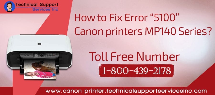 How to Fix Error “5100” Canon printers MP140 Series? | by Grace Dervishi |  Medium