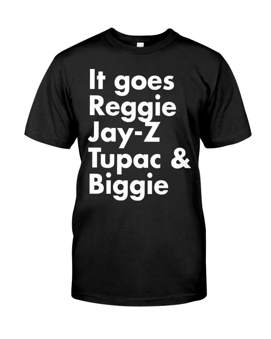 It Goes Reggie Jay Z Tupac And Biggie Tee
