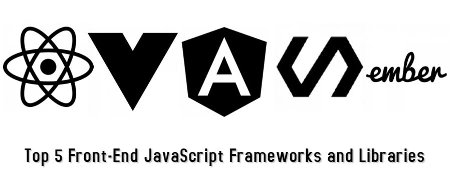 Top 5 Front-End JavaScript Frameworks & Libraries in 2019 | by Syed ...