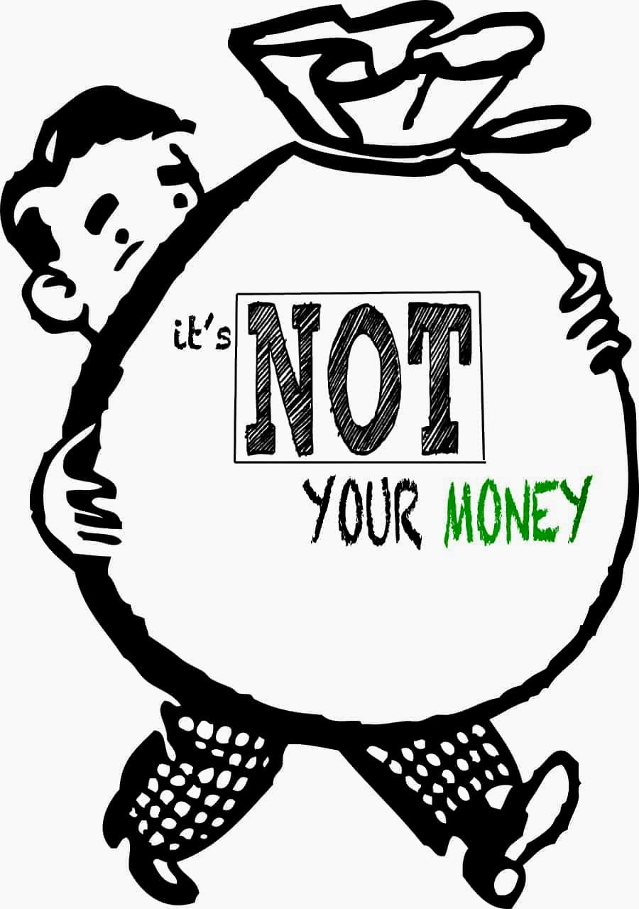 “It’s Not Your Money, Buddy”