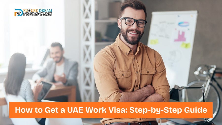 How to Get a UAE Work Visa: Step-by-Step Guide