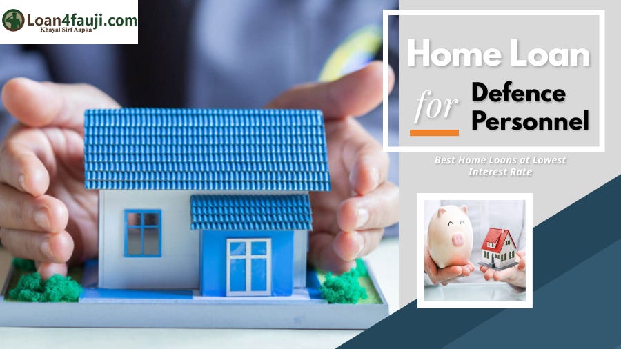 What is Home Loan for Defence Personnel? by Loan4fauji Medium