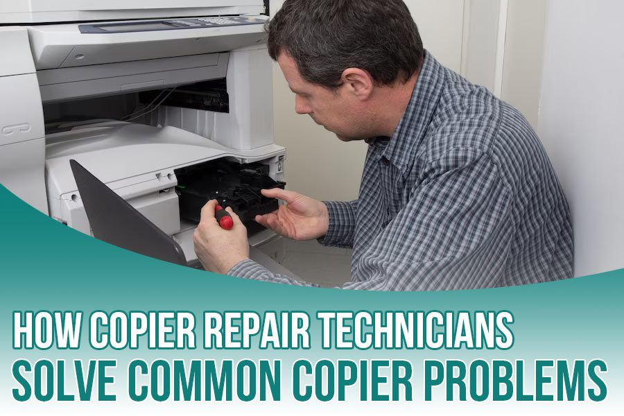 Behind the Scenes The Role of a Copier Technician in Your Business