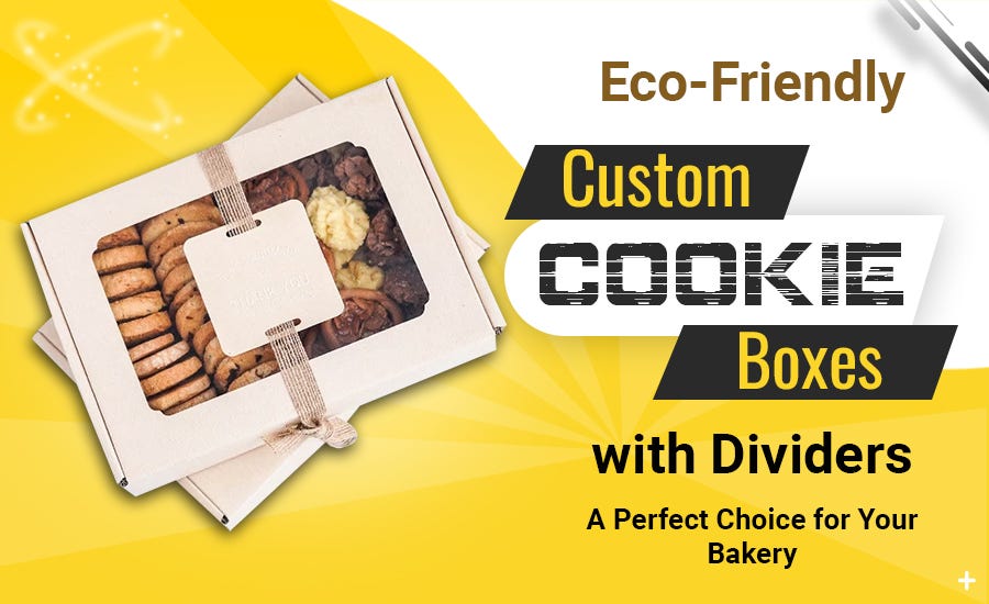 Eco-Friendly Custom Cookie Boxes with Dividers: A Perfect Choice for Your  Bakery - Tan Daniel - Medium