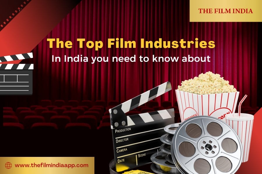The Top Film Industries in India You Need to Know About by The Film