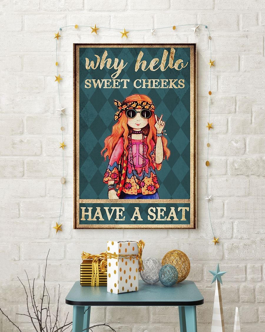 Toile encadrée Hello Sweet Cheeks Have a nice caca , Poster sans cadre