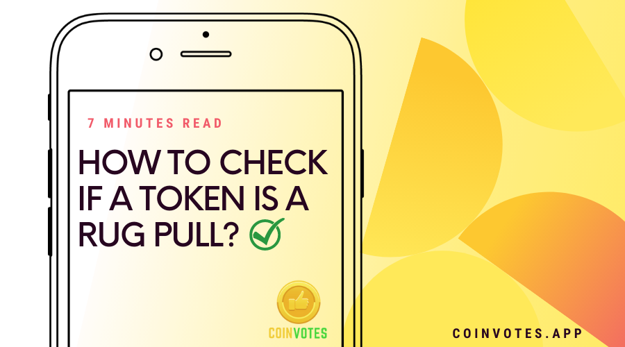 How to Check if a Token is a Rug Pull by CoinVotes Medium