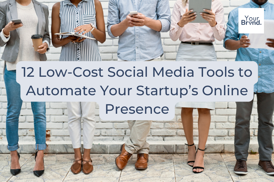 12 LowCost Social Media Tools to Automate Your Startup’s Online