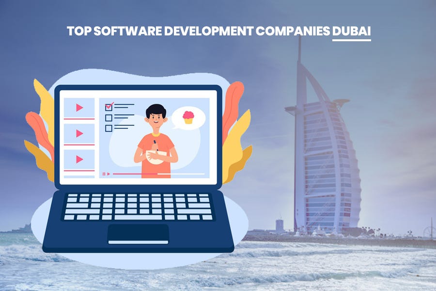 Top Software Development Companies Dubai, Abu Dhabi UAE 2021 Edition