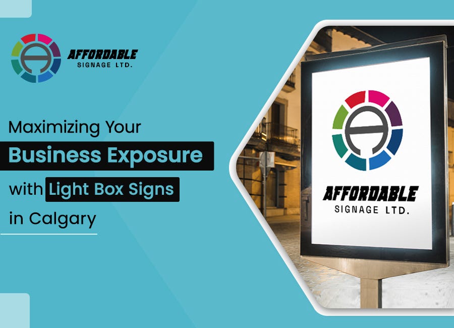How Light Box Signs Can Boost Your Business in Calgary by Affordablesignage Medium