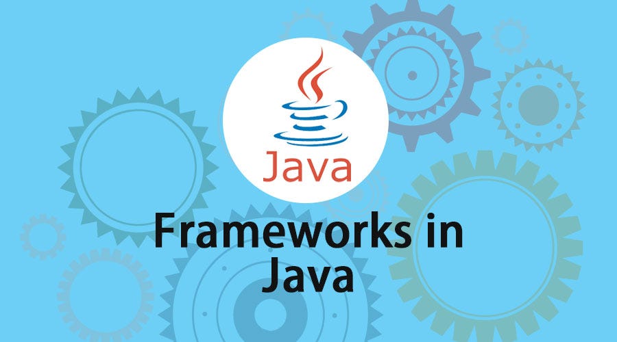 Exploring Different Types of Java Frameworks | by Nikita Chaurasia ...