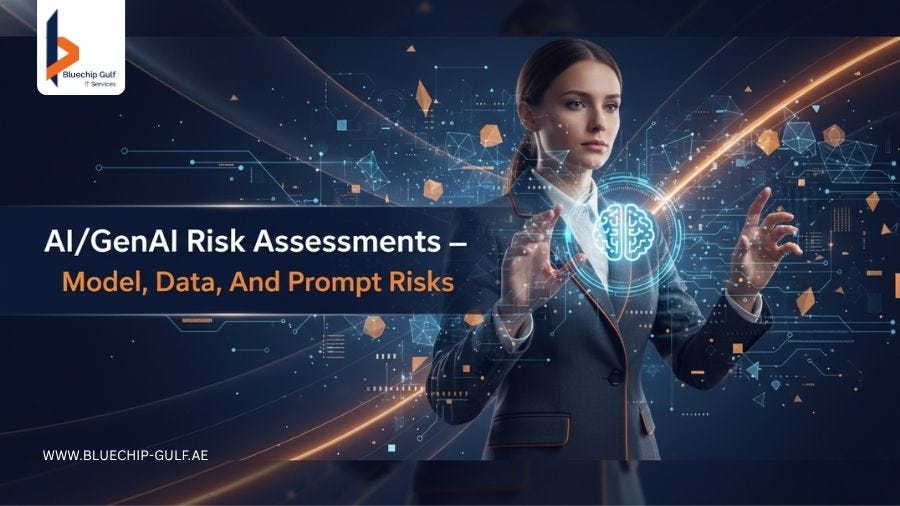 AI/GenAI Risk Assessments — Model, Data, And Prompt Risks