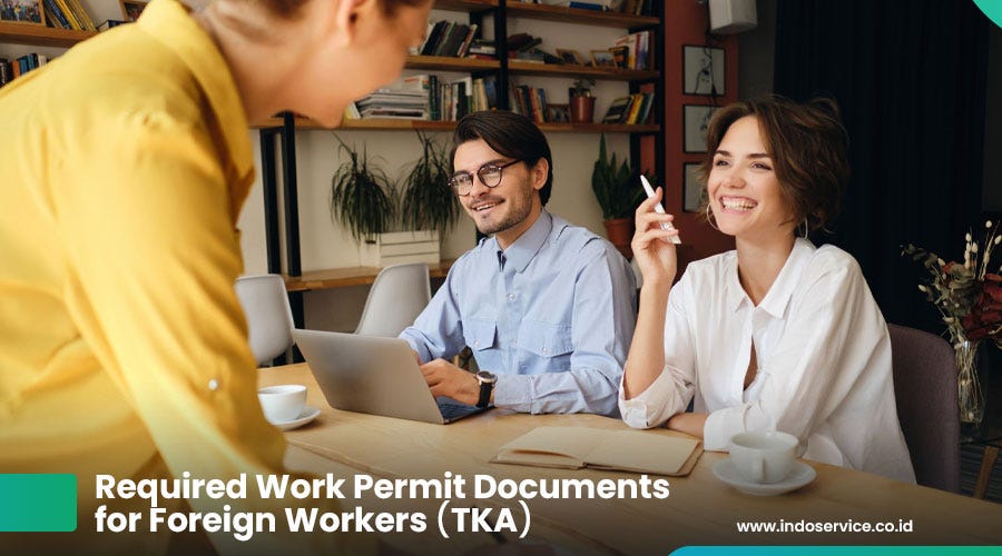 Required Work Permit Documents for Foreign Workers (TKA)