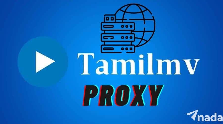 What is Tamilmv Proxy? Instructions to Tamilmv unblock Proxy