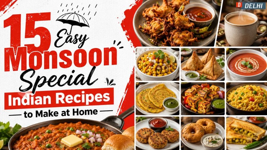 15 Easy Monsoon Special Indian Recipes to Make at Home